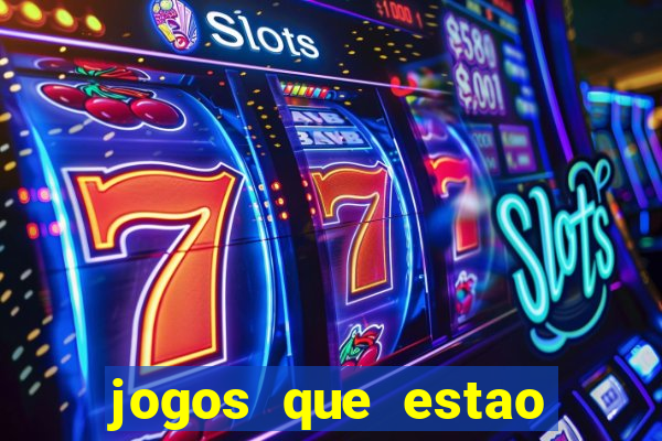 jogos que estao pagando hoje